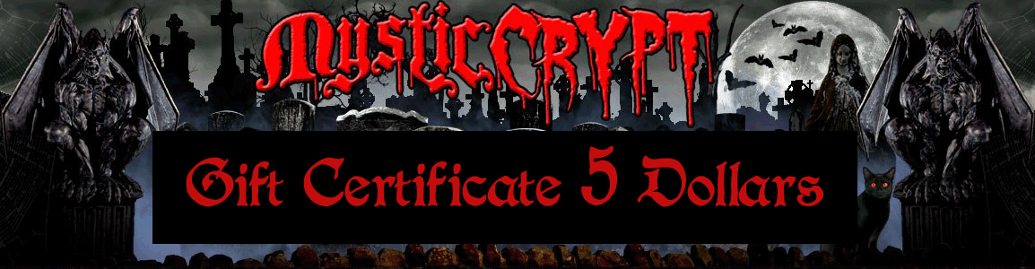 MysticCrypt.com Gift Certificate $5.00 - Click Image to Close